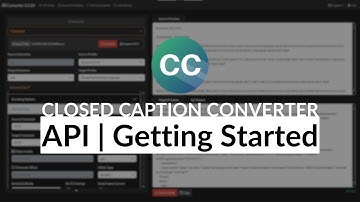 Closed Caption Converter API - Getting Started