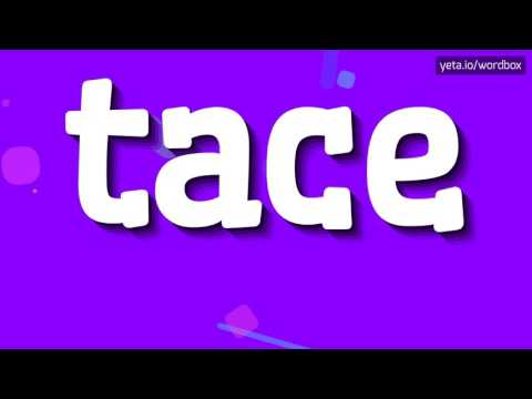 tace---how-to-pronounce-it!?