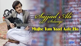 Mujhe Tum Yaad Aate Ho | Sajjad Solangi 2023 @PanhwarMovies