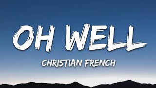 Christian French - OH WELL (Lyrics) chords