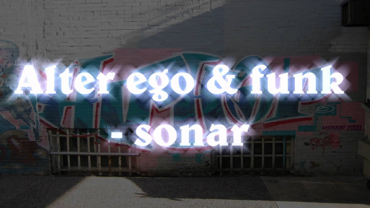 Alter ego & funk TM - sonar