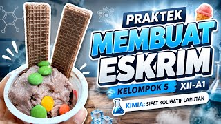 Praktek Membuat Eskrim Kelompok 5 XII-A1 | Kimia: Sifat Koligatif Larutan