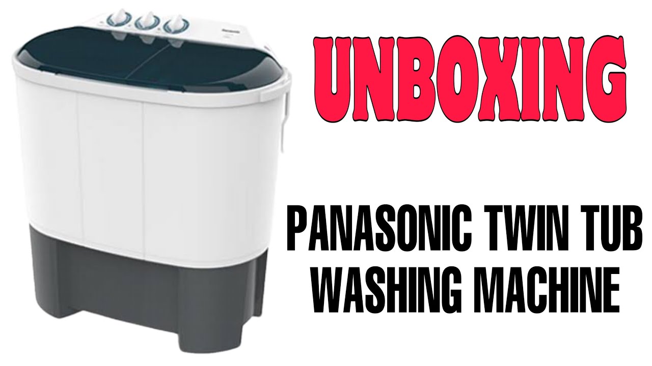 UNBOXING I PANASONIC TWIN TUB WASHING MACHINE I Sangkay Lyn YouTube