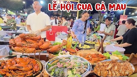 Bế mạc lễ hội Cua Cà Mau 2025 vẩn còn sức hút đông đảo người dân ăn uống vui chơi rất đông !!!