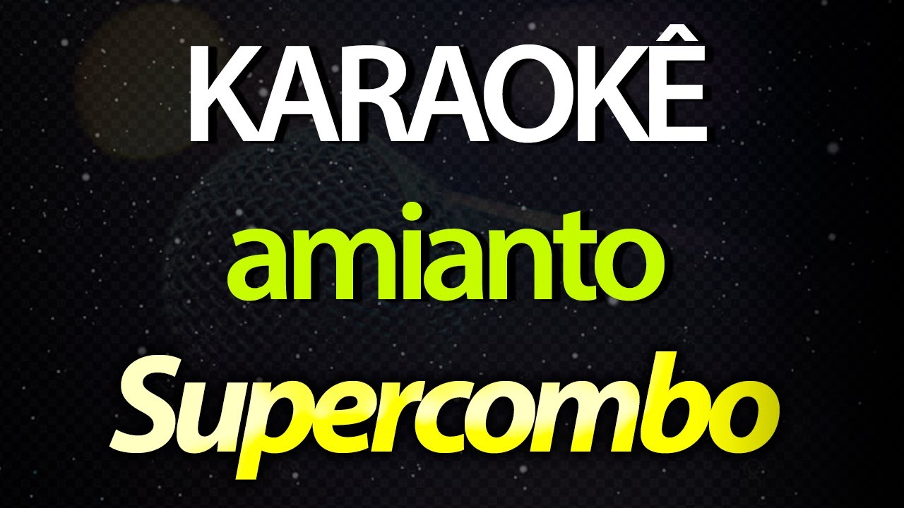 ⭐ Amianto (Moça, Sai da Sacada) - Supercombo (Karaokê Version) (Cover)