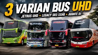 3 Varian Bus UHD Terbaik di Indonesia! Jetbus UHD vs Legacy SR3 XXHD vs Avante D1,Mana Paling Mewah?