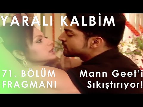 Yaralı Kalbim 71. Bölüm Fragmanı - Mann Geet’i Sıkıştırıyor!