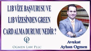 L1B Vi̇ze Başvurusu Ve L1B Vi̇zesi̇nden Green Card Alma Durumu Nedi̇r ?