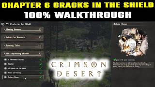 Chapter 6 Cracks in the Shield 100% Walkthrough | Unlock all Secrets Crimson Desert | Cassius Morten