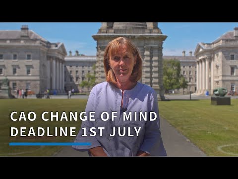 CAO Change of Mind Deadline 2021 | July 1st