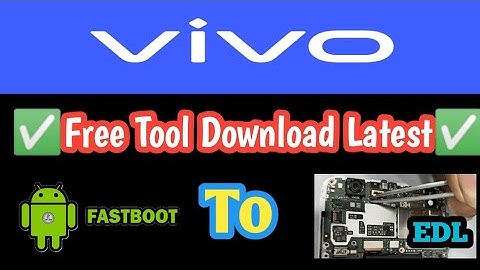 Vivo Fasboot To Edl Mode Tool Vivo | Fasboot to EDL Tool For Vivi/Vovo|Fasboot to edl mode tool 2022