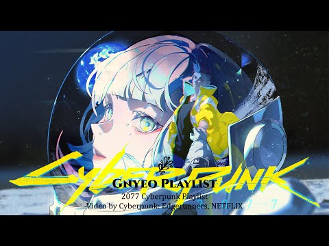 [playlist] 2077년☄️ 사이버펑크 플레이리스트