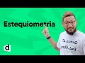 REVISÃO ENEM | QUÍMICA: ESTEQUIOMETRIA | ESQUENTA ENEM | DESCOMPLICA