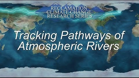 Tracking Pathways of Atmospheric Rivers