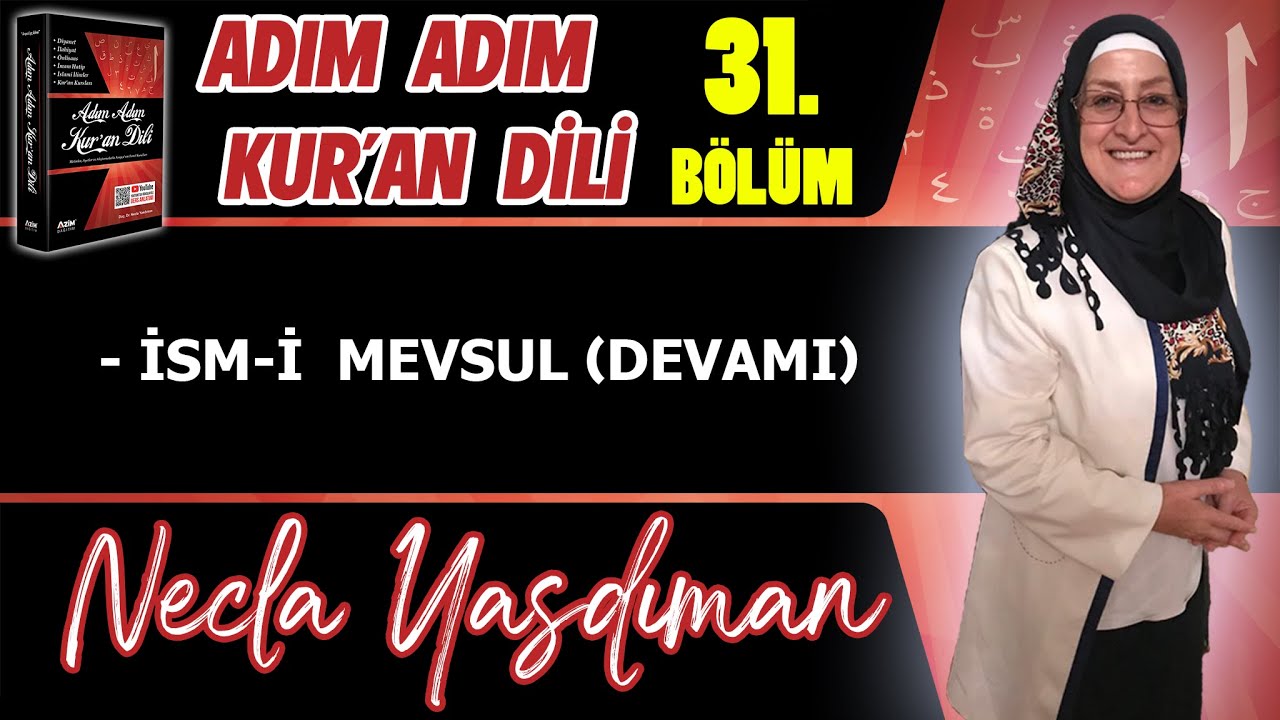 Adım Adım Kur'an Dili Kitabından 31.BÖLÜM (Sayfa 313-325 Arası) Necla Yasdıman ile Arapça Dersleri