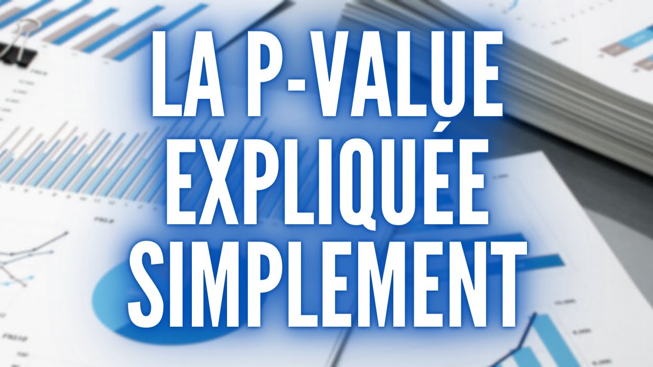 LA P-VALUE C'EST QUOI ?