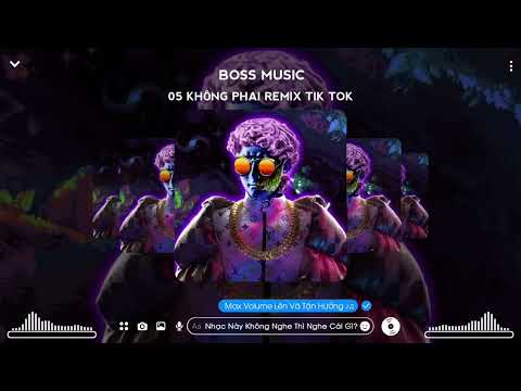 05 KHÔNG PHAI REMIX TIK TOK - TĂNG DUY TÂN X T.R.I X PHONG MAX | NHẠC HOT TREND
