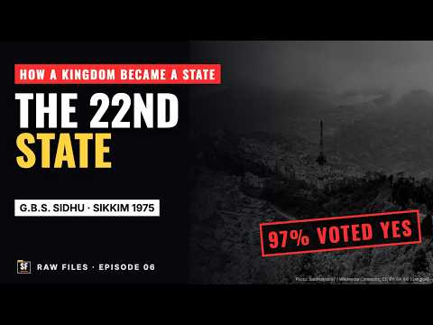 The 22nd State: G.B.S. Sidhu and the Merger of Sikkim | RAW Files, Episode 6