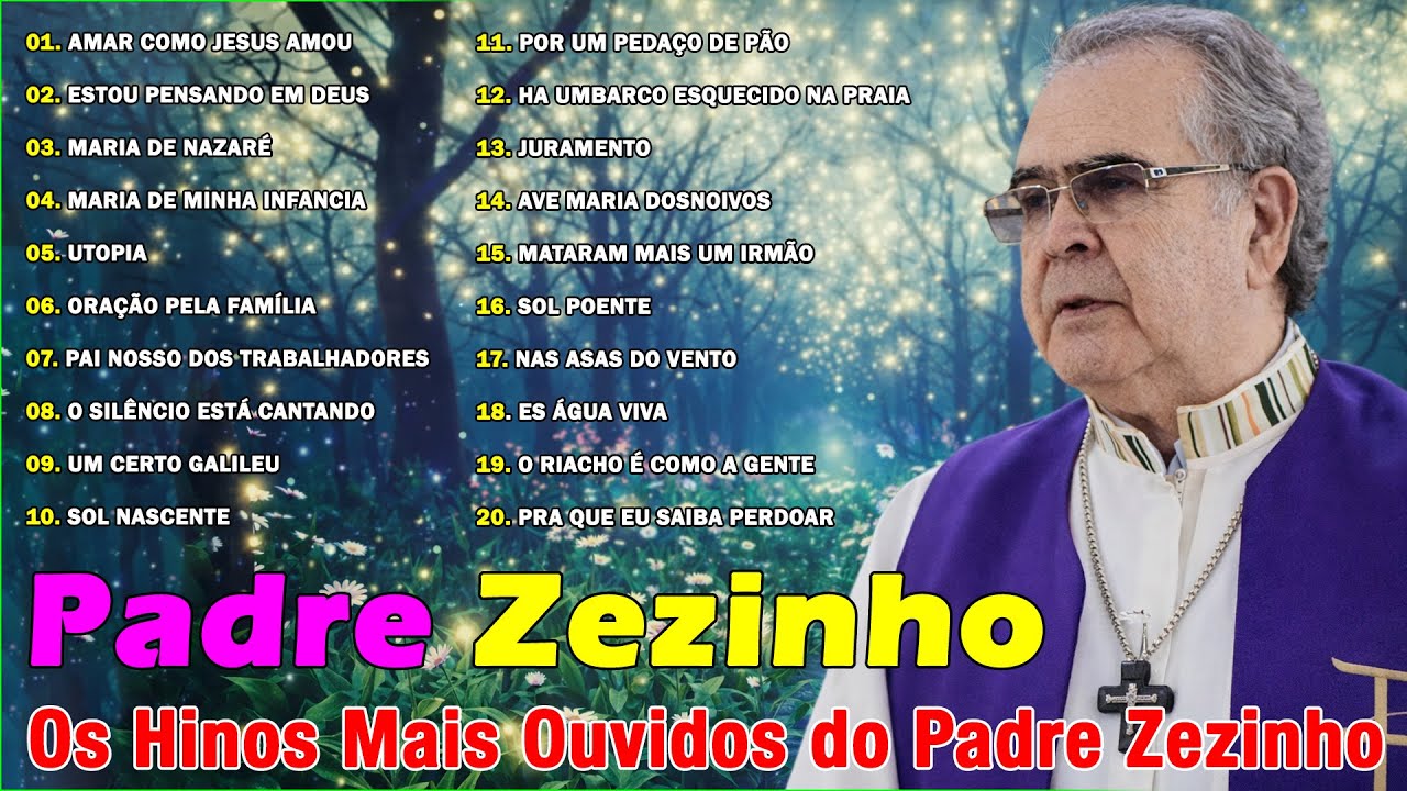 Música de fé Padre Zezinho 🙏 Os Hinos Mais Ouvidos Do Padre Zezinho