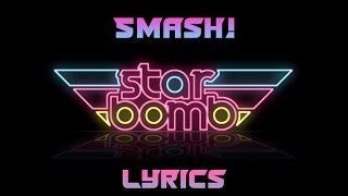 Video thumbnail of "Starbomb ft Markiplier & Emily Hughes - Smash! (Lyrics)"