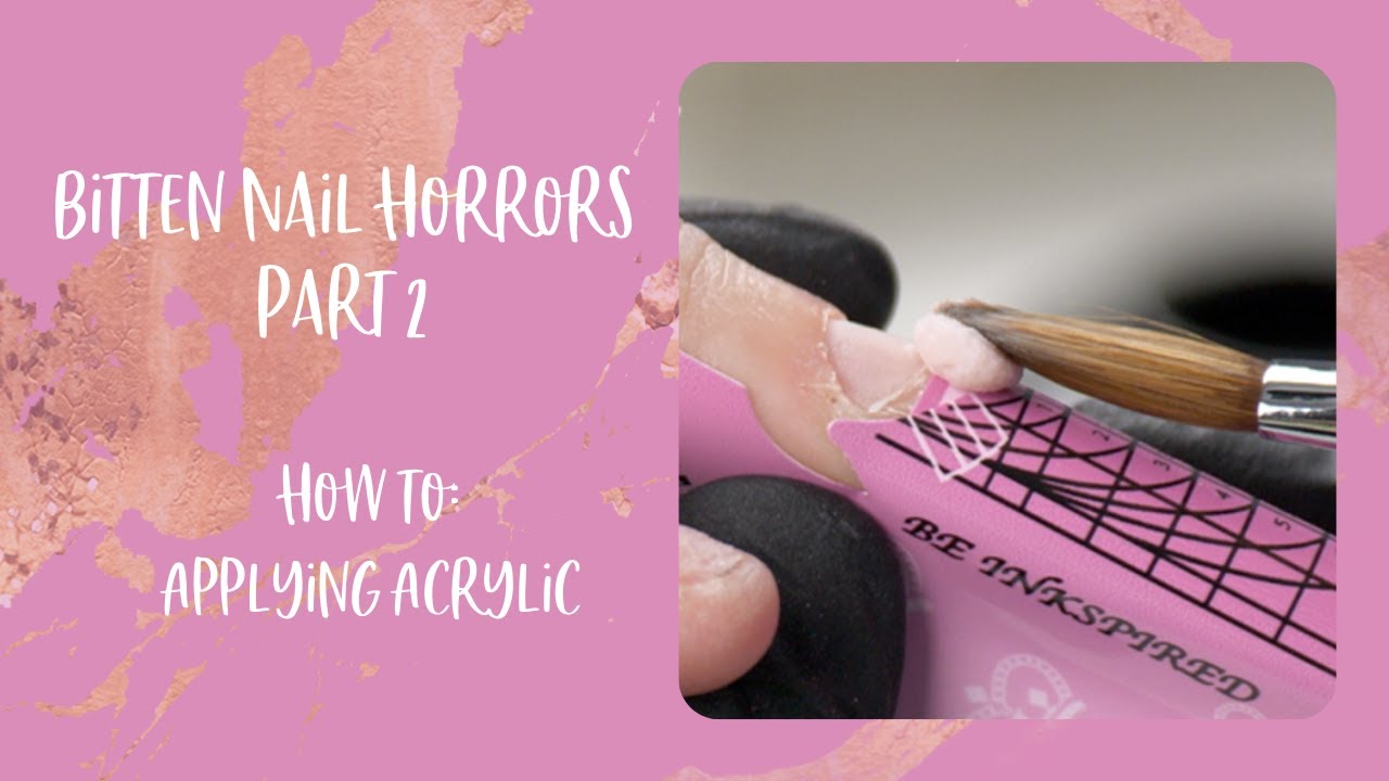 Bitten Nails | Applying Acrylic | INK London