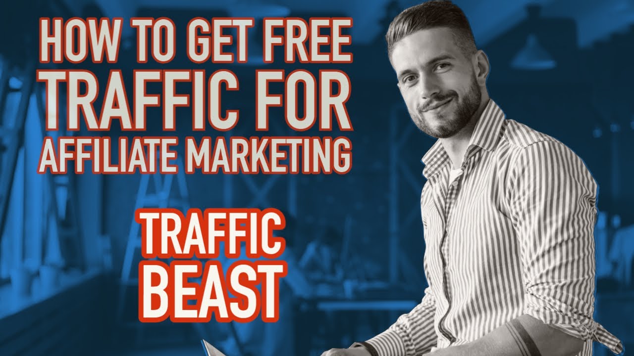 How To Get MASSIVE Free Traffic For Affiliate Marketing Profits!! -Traffic Beast