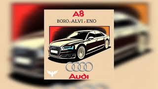 BORO x ALVI x ENO - Audi A8 (prod. 𝐃𝐈𝐑𝐓𝐘 𝐒𝐎𝐔𝐓𝐇)