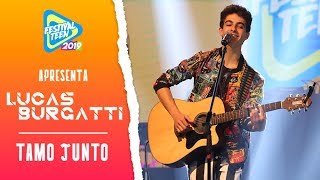 TAMO JUNTO (LUCAS BURGATTI) AO VIVO no FESTIVAL TEEN 2019