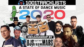 Djs From Mars - 1001 Tracklists A State Of Dance Music 2020 Megamashup Mix (50 Tracks In 12 Minu...