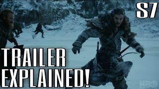 Official Season 7 Trailer Explained - Game of Thrones Season 7 Trailer Breakdown w Spoilers