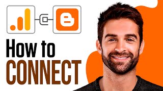How To Connect Google Analytics To Blogger | Step by Step