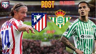 TERTULIÓN | ATLETI 0  - BETIS 1 (JOR 23) | EL BETIS LA DEVUELVE Y EL ATLETI DICE ADIOS A LA LIGA