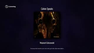Calvin Speaks by Wojciech Golczewski | Royalty-Free Music for Creators