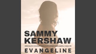 Video thumbnail of "Sammy Kershaw - Evangeline"