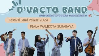Festival Band Pelajar Surabaya 2024_ D'Vacto Band _SMAK Petra 2