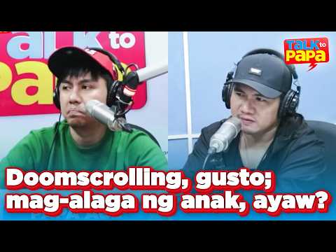Doomscrolling, gusto; mag-alaga ng anak, ayaw? | Talk to Papa (Barangay LS 97.1)