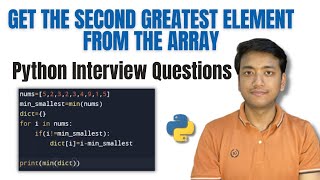 GET THE SECOND GREATEST ELEMENT FROM THE ARRAY |TOP MOST PYTHON INTERVIEW QUESTION SERIES|