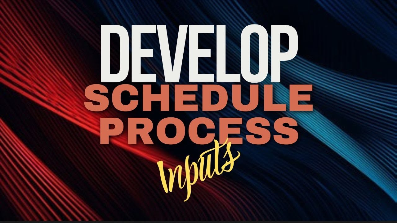 Develop Schedule Process | INPUTS | PMBOK | PMP 2025