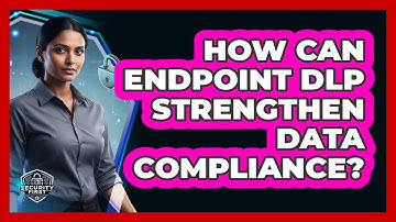 How Can Endpoint DLP Strengthen Data Compliance?