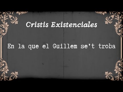 Cristis Existenciales - En la que el Guillem se't troba - Un resumen alternativo de la temporada.