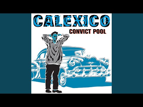 Calexico — Convict Pool