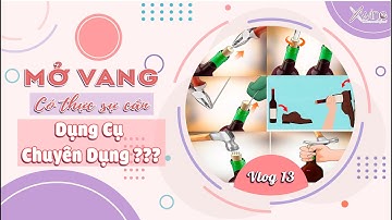 Tập 13: 6 Cách mở vang không cần dụng cụ chuyên dụng - Xwine.vn - Make a moment lates forever