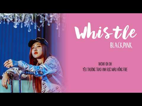 Video [Lời Việt] Whistle - BLACKPINK - youtube