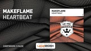 MakeFlame - Heartbeat  [ Out On February 21st ]