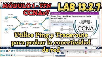 13.2.7 Packet tracer - Utilice Ping y Traceroute para probar conectividad de red (Resolución)
