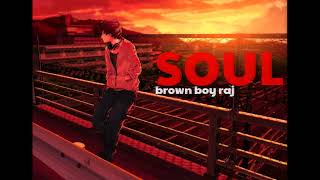 SOUL | Sad Songs Hindi | Brown Boy Raj | Sad Rap