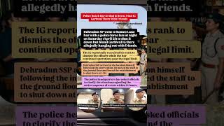 Dehradun SP Pramod Kumar reached Romeo Lane bar with a police force late on Saturday night, April 25