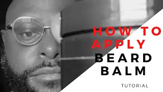 How to Apply Beard Balm Tutorial