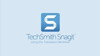 Snagit 2019: Using the Translation Workflow