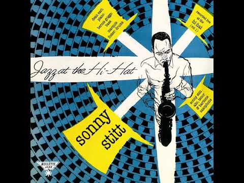 Sonny Stitt - Jazz at the Hi-Hat Volume 1 - YouTube